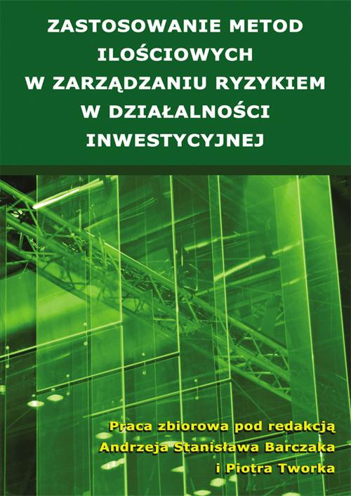 The cover of the book titled: Zastosowanie metod ilościowych w zarządzaniu ryzykiem w działalności inwestycyjnej