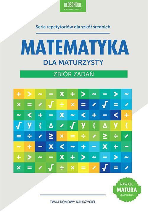 Okładka:Matematyka dla maturzysty Zbiór zadań 