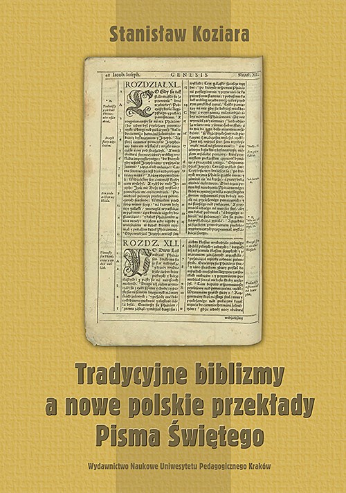 Okładka książki o tytule: Tradycyjne biblizmy a nowe polskie przekłady Pisma Świętego (ujęcie filologiczno-normatywne)