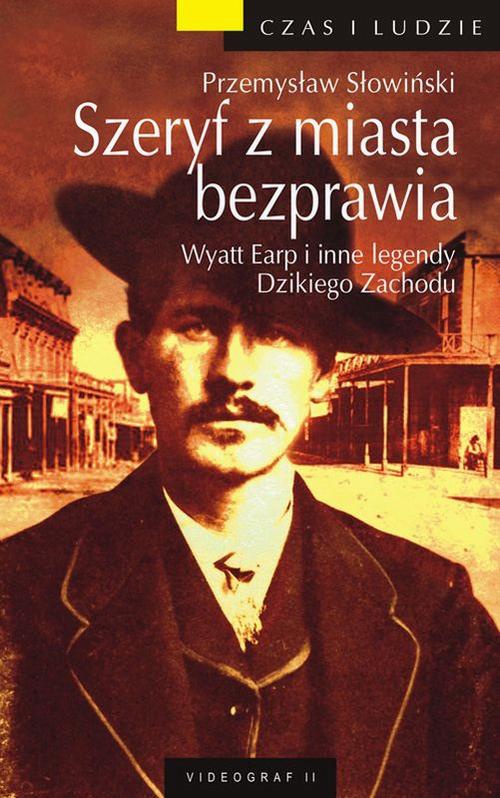 The cover of the book titled: Szeryf z miasta bezprawia