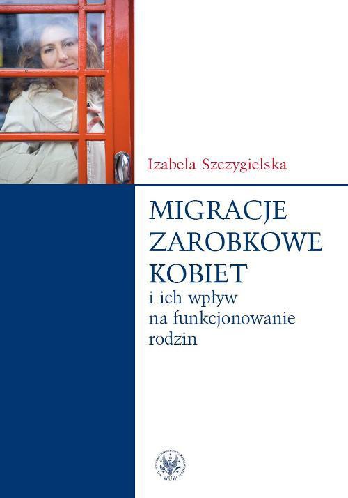 Обложка книги под заглавием:Migracje zarobkowe kobiet oraz ich wpływ na funkcjonowanie rodzin