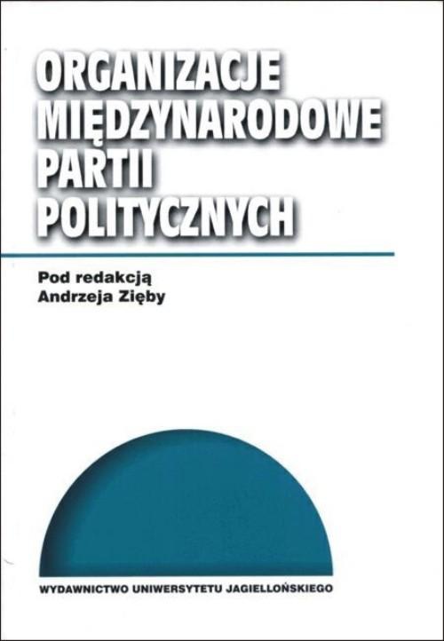 Okładka książki o tytule: Organizacje międzynarodowe partii politycznych
