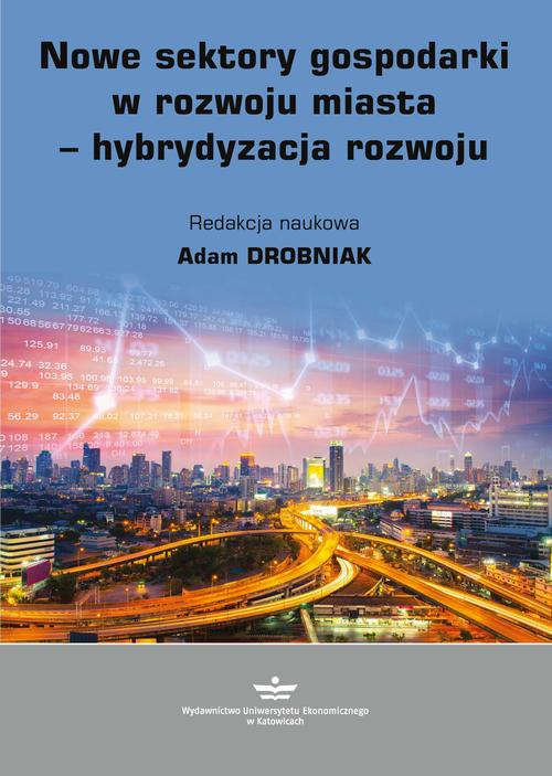 Обкладинка книги з назвою:Nowe sektory gospodarki w rozwoju miasta - hybrydyzacja rozwoju