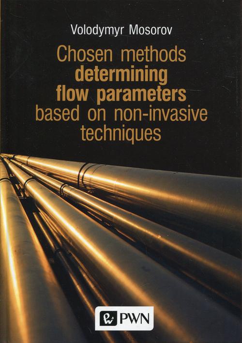 Okładka książki o tytule: Chosen methods determining flow parameters based on non-invasive techniques