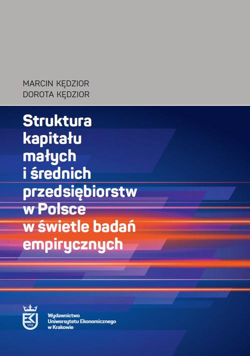 The cover of the book titled: Struktura kapitału małych i średnich przedsiębiorstw w Polsce w świetle badań empirycznych