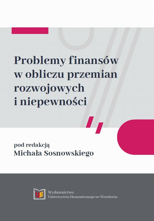 Okładka książki o tytule: Problemy finansów w obliczu przemian rozwojowych i niepewności