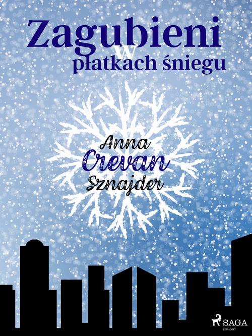 The cover of the book titled: Zagubieni w płatkach śniegu
