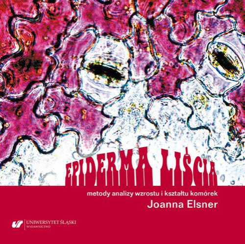 The cover of the book titled: Epiderma liścia – metody analizy wzrostu i kształtu komórek