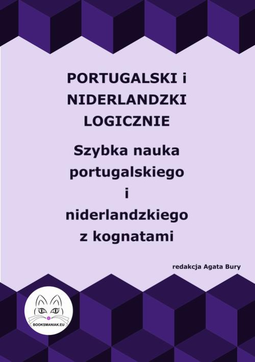 Okładka książki o tytule: Portugalski i niderlandzki logicznie. Szybka nauka portugalskiego i niderlandzkiego z kognatami