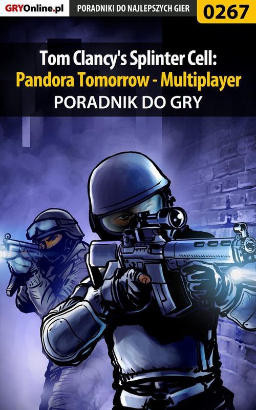 Okładka:Tom Clancy's Splinter Cell: Pandora Tomorrow - Multiplayer - poradnik do gry 