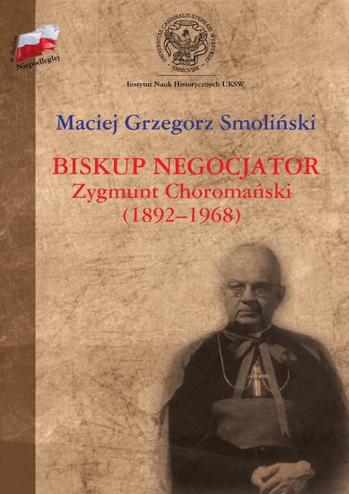 Okładka:Biskup negocjator Zygmunt Choromański (1892-1968). 