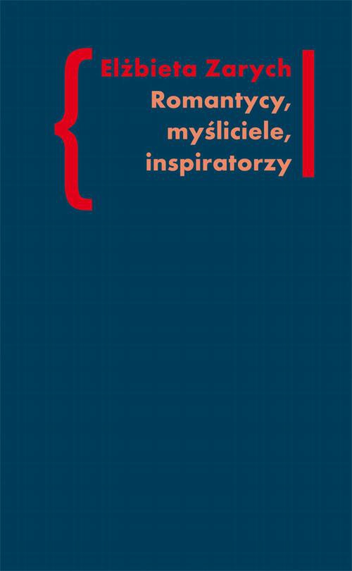 The cover of the book titled: Romantycy, myśliciele, inspiratorzy