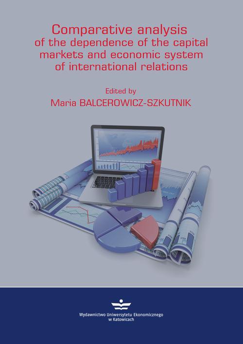Okładka:Comparative analysis of the depednence of the capital markets and economic system of in-ternational relations 