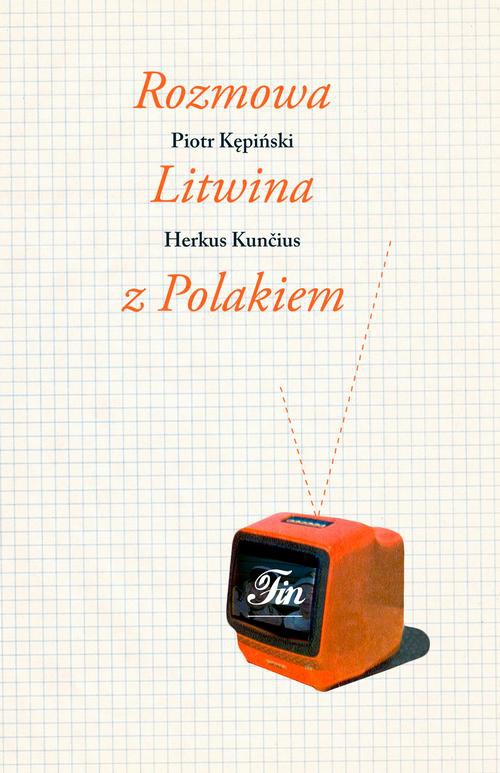 The cover of the book titled: Rozmowa Litwina z Polakiem