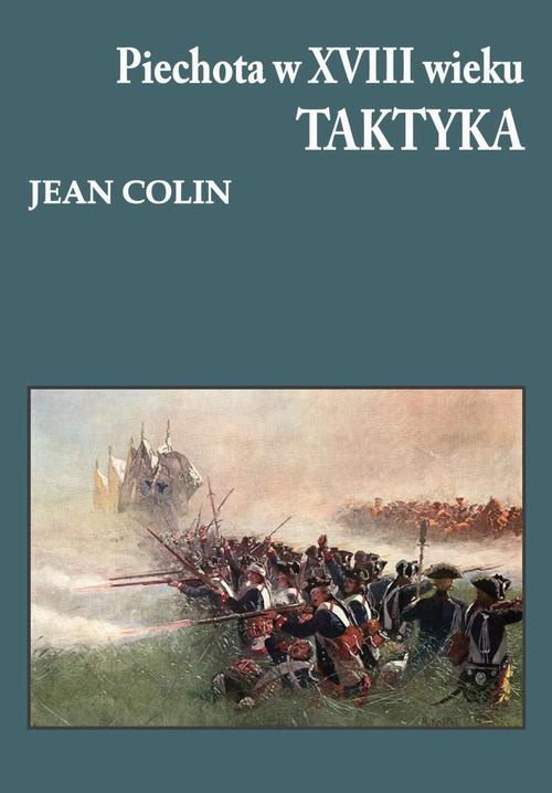 The cover of the book titled: Piechota w XVIII wieku Taktyka