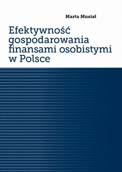 Okładka książki o tytule: Efektywność gospodarowania finansami osobistymi w Polsce
