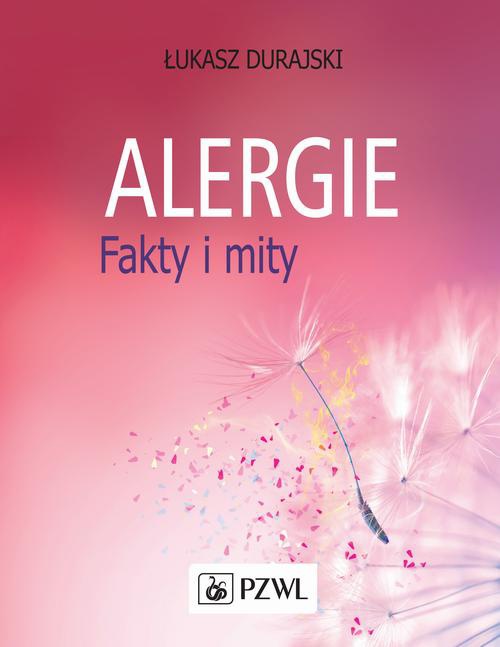 Okładka książki o tytule: Alergie. Fakty i mity
