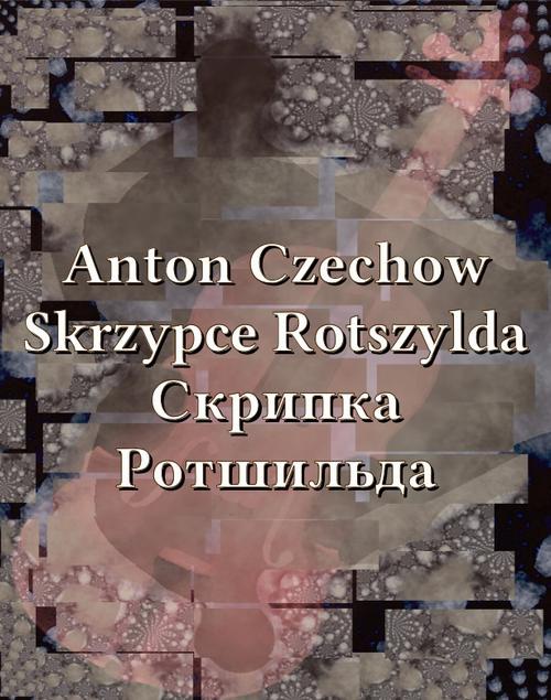 The cover of the book titled: Skrzypce Rotszylda. Скрипка Ротшильда
