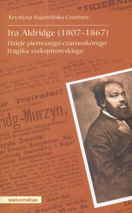 Okładka:Ira Aldridge(1807-1867) Dzieje pierwszego czarnoskórego tragika szekspirowskiego 