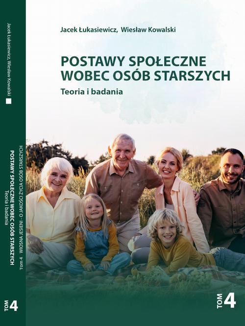 The cover of the book titled: Postawy społeczne wobec osób starszych. Teoria i badania. Tom 4