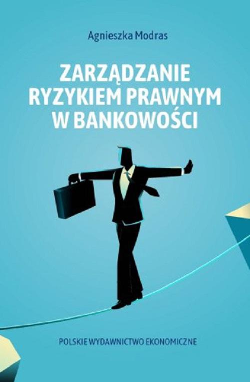 Okładka:Zarządzanie ryzykiem prawnym w bankowości 