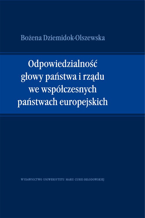 Okładka książki o tytule: Odpowiedzialność głowy państwa i rządu we współczesnych państwach europejskich