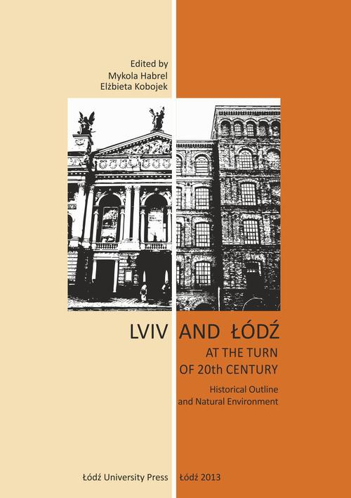 Обкладинка книги з назвою:Lviv and Łódź at the Turn of 20th Century. Historical Outline and Natural Environment