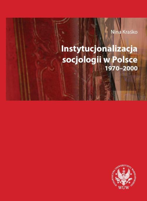 Обложка книги под заглавием:Instytucjonalizacja socjologii w Polsce 1970-2000