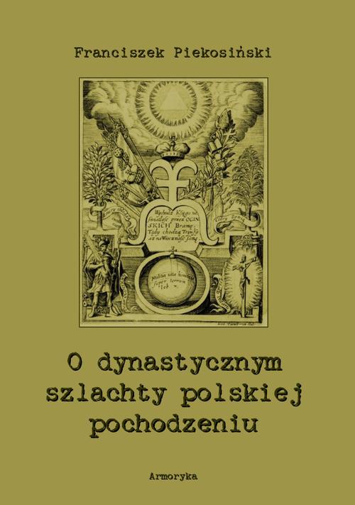 Okładka:O dynastycznym szlachty polskiej pochodzeniu 