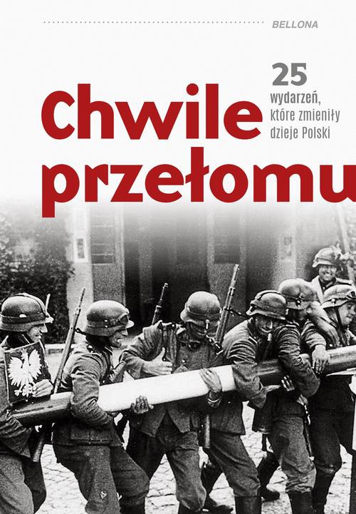 Okładka:Chwile przełomu. 25 wydarzeń, które zmieniły dzieje Polski 