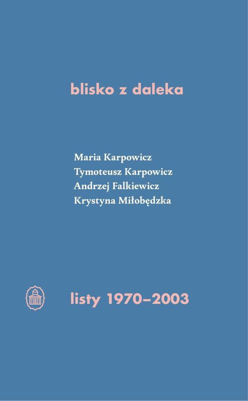 Okładka:blisko z daleka. listy 1970-2003 