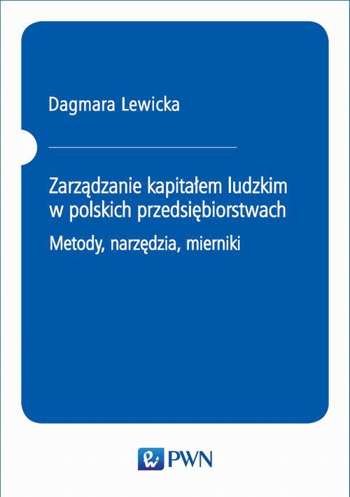 Okładka książki o tytule: Zarządzanie kapitałem ludzkim w polskich przedsiębiorstwach. Metody, narzędzia, mierniki