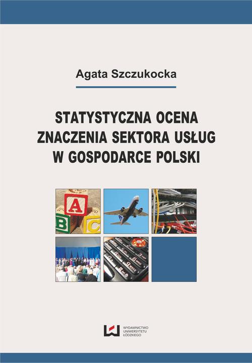 Okładka książki o tytule: Statystyczna ocena znaczenia sektora usług w gospodarce Polski