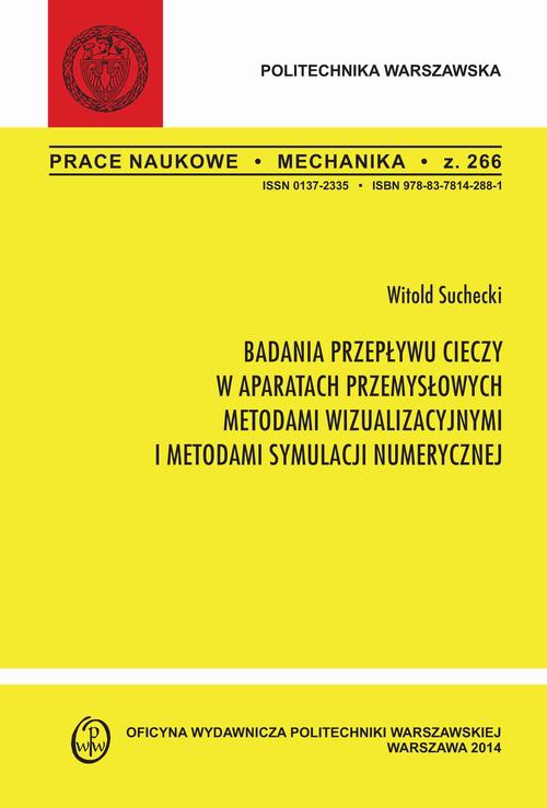 The cover of the book titled: Badania przepływu cieczy w aparatach przemysłowych metodami wizualizacyjnymi i metodami symulacji numerycznej. Zeszyt "Mechanika" nr 266