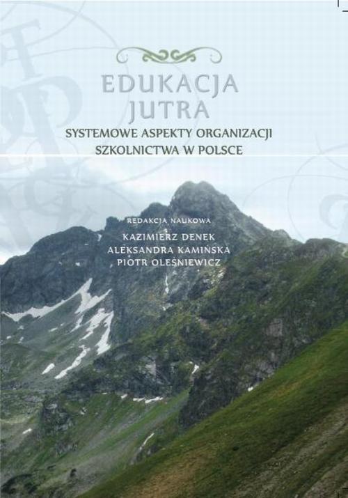 Okładka książki o tytule: Edukacja Jutra. Systemowe aspekty organizacji szkolnictwa w Polsce