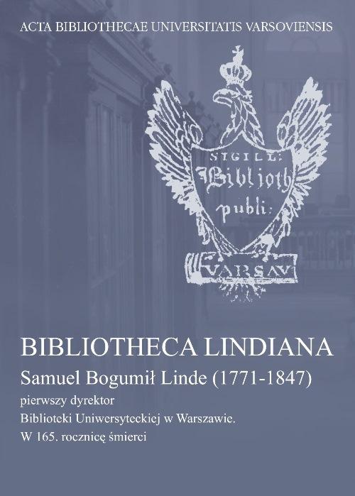 Okładka:Bibliotheca Lindiana : Samuel Bogumił Linde (1771-1847) pierwszy dyrektor Biblioteki Uniwersyteckiej 