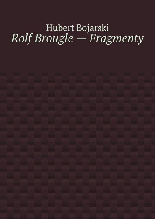 Okładka:Rolf Brougle — Fragmenty 