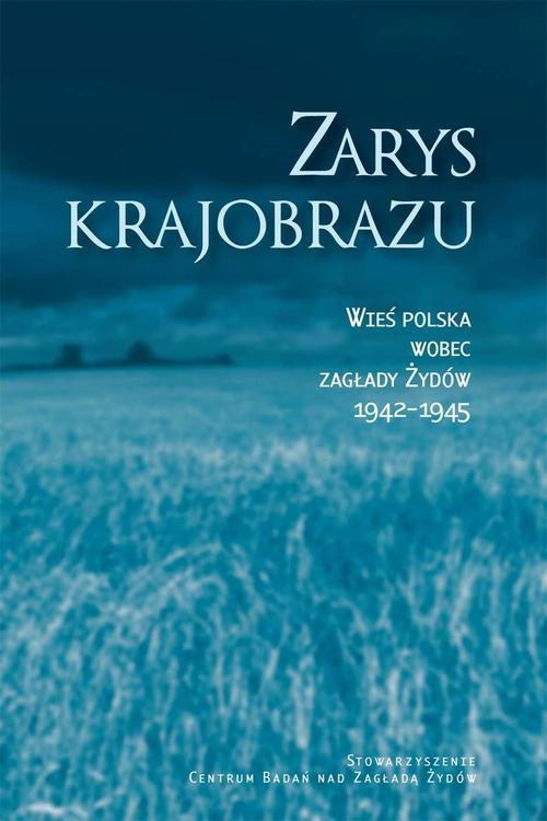 Обложка книги под заглавием:Zarys krajobrazu. Wieś polska wobec zagłady Żydów 1942–1945