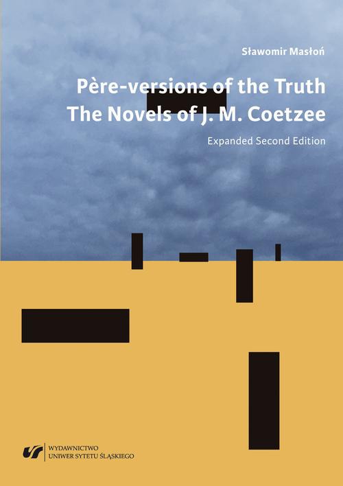 Okładka książki o tytule: "Père"-versions of the Truth: The Novels of J. M. Coetzee. Wyd. 2 rozszerzone