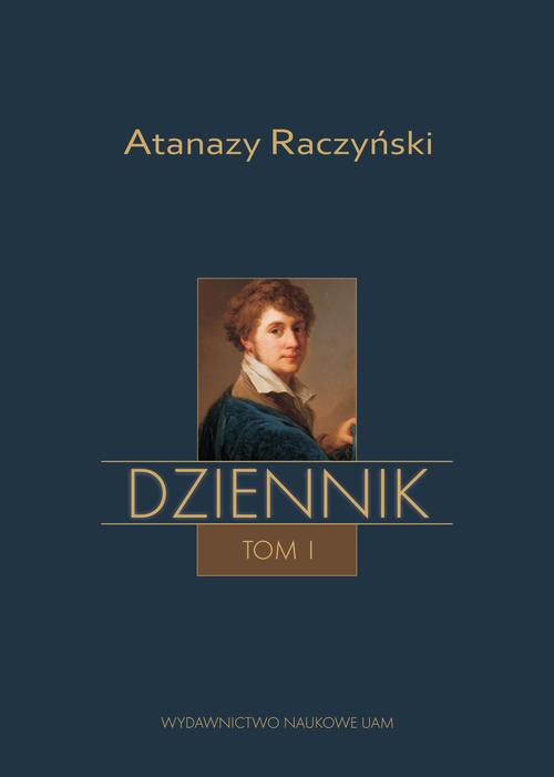 Okładka książki o tytule: Dziennik – tom I – Wspomnienia z dzieciństwa – Dziennik 1808-1830