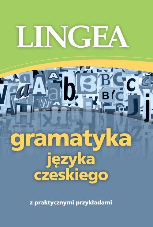Okładka:Gramatyka języka czeskiego z praktycznymi przykładami 