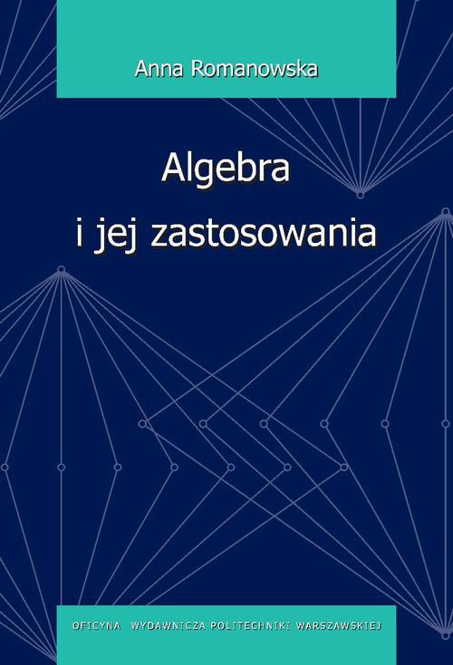 Okładka książki o tytule: Algebra i jej zastosowania