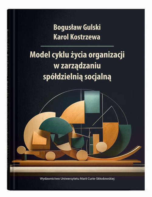 Okładka książki o tytule: Model cyklu życia organizacji w zarządzaniu spółdzielnią socjalną