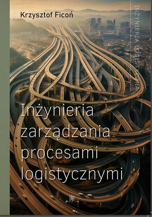 Okładka książki o tytule: Inżynieria zarządzania procesami logistycznymi