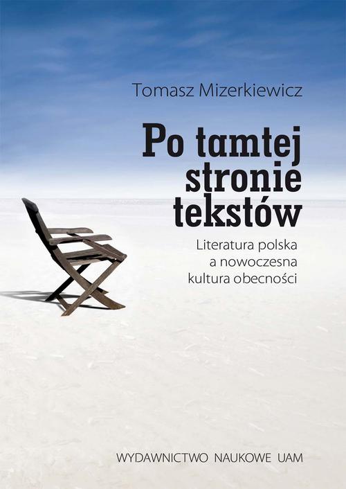 Обложка книги под заглавием:Po tamtej stronie tekstów. Literatura polska a nowoczesna kultura obecności