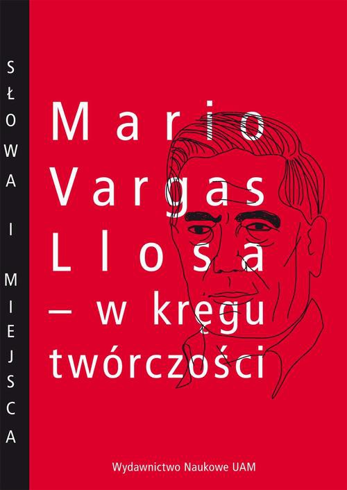 Okładka książki o tytule: Mario Vargas Llosa - w kręgu twórczości
