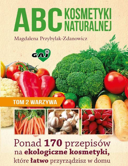 Okładka książki o tytule: ABC kosmetyki naturalnej T.2 warzywa