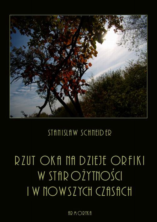 The cover of the book titled: Rzut oka na dzieje orfiki w starożytności i w nowszych czasach