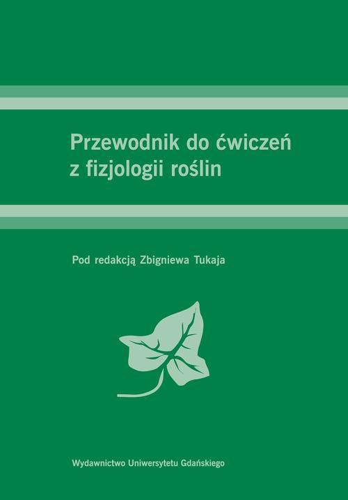 Okładka książki o tytule: Przewodnik do ćwiczeń z fizjologii roślin