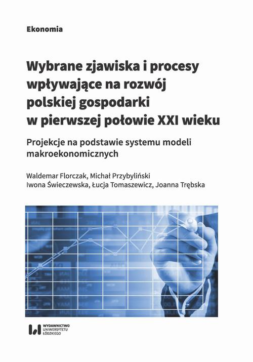The cover of the book titled: Wybrane zjawiska i procesy wpływające na rozwój polskiej gospodarki w pierwszej połowie XXI wieku